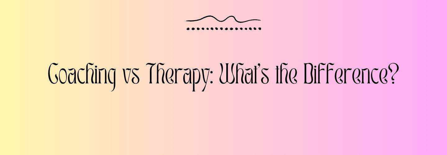 Coaching vs Therapy What’s the Difference